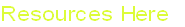 Resources Here 